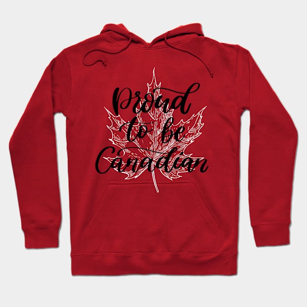 Proud To Be Canadian Hoodie by Oh My Gift Art